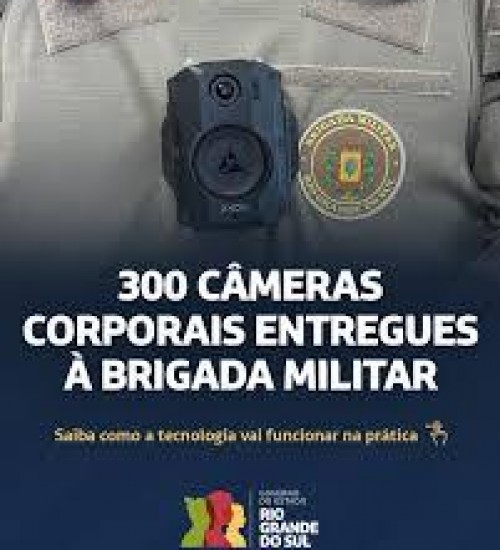 Brigada Militar do Rio Grande do Sul passa a usar câmeras corporais