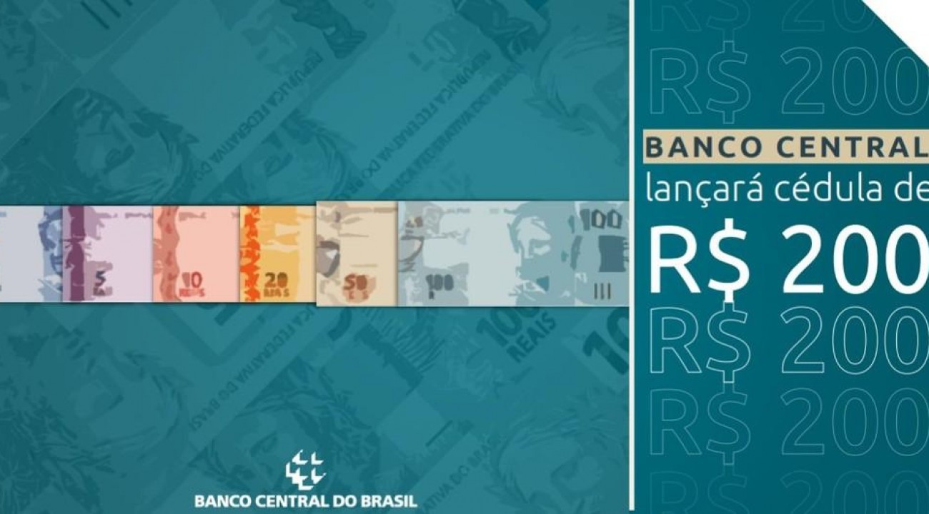 Banco Central vai lançar cédula de R$ 200 em agosto.